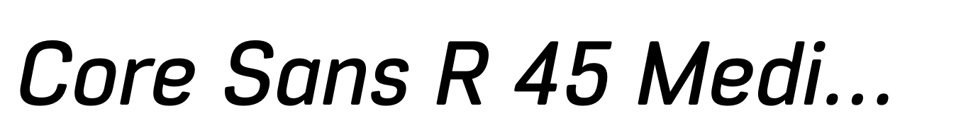Core Sans R 45 Medium Italic